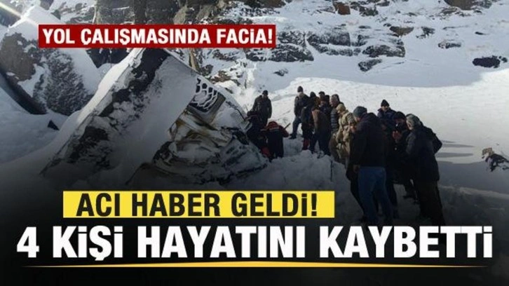 Yol çalışmasında facia! Acı haber geldi! 4 kişi hayatını kaybetti