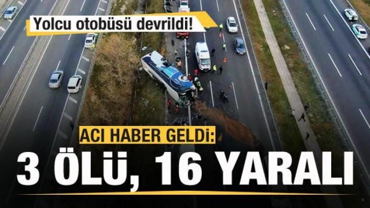 Yolcu otobüsü devrildi: Ölü ve çok sayıda yaralı var