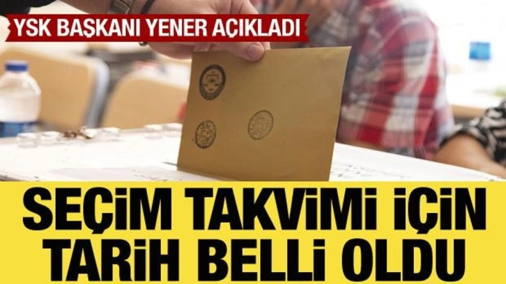 YSK Başkanı Yener açıkladı: Yerel seçim takvimi 1 Ocak'ta başlayacak