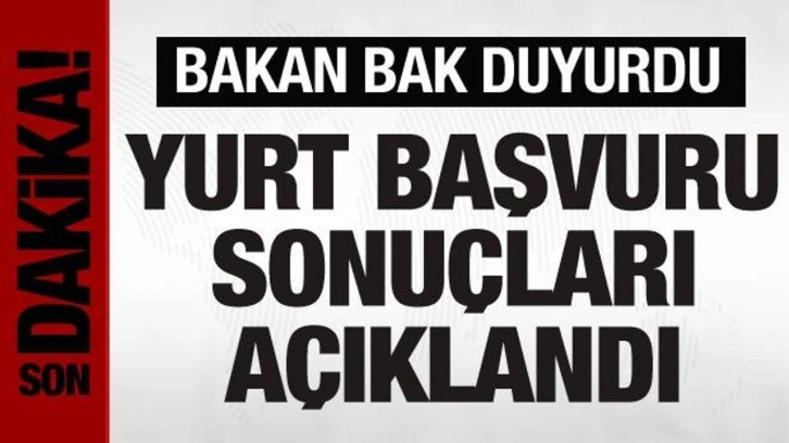 Yurt başvuru sonuçları açıklandı