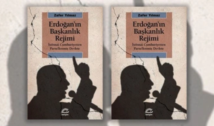 Zafer Yılmaz'dan 'Erdoğan'ın Başkanlık Rejimi'