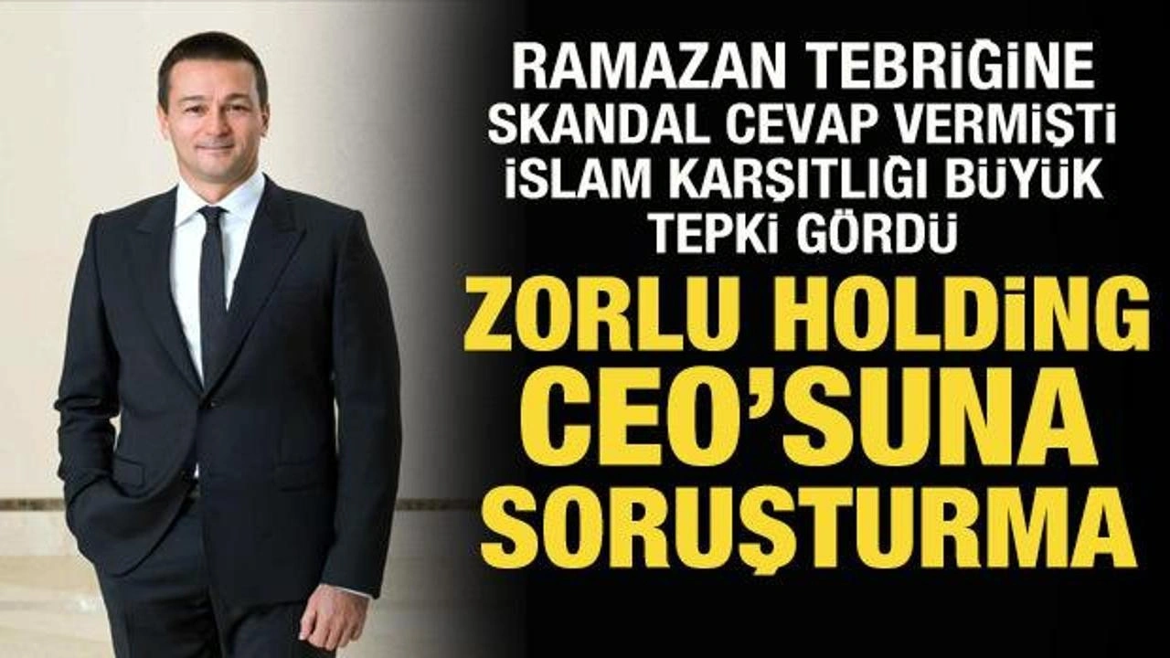 Zorlu Holding CEO'su Cem Köksal hakkında soruşturma başlatıldı