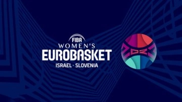 2023 FIBA Kadınlar Avrupa Basketbol Şampiyonası başladı