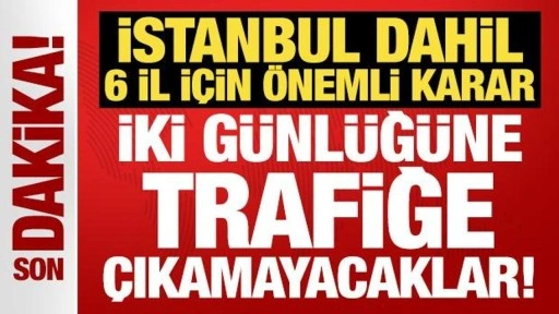 6 ilde ağır taşıtlara trafik yasağı