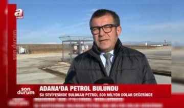 A Haber: Adana'da petrol bulundu