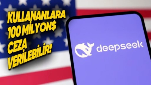 ABD'den DeepSeek Kullanananlara 20 Yıl Hapis Verecek Yasa Tasarısı