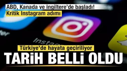 ABD, Kanada ve İngiltere'de başladı! Türkiye’de hayata geçiriliyor! Flaş Instagram adımı