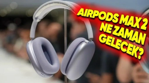 AirPods Max 2 Bekleyenleri Üzecek Haber