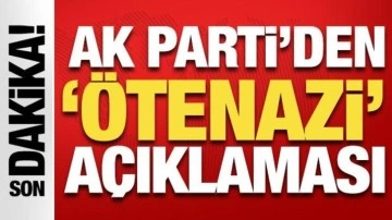 AK Parti Sözcüsü Ömer Çelik'ten ötenazi açıklaması