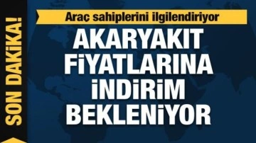 Akaryakıt fiyatlarına indirim bekleniyor