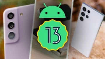 Android 13 Güncellemesi Alacak Samsung Telefonlar