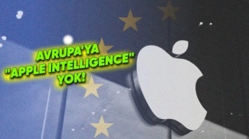 Apple Intelligence, AB Ülkelerine Gelmeyecek: İşte Nedeni