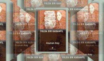 Asuman Aray’dan ‘Yolda Bir Karanfil’