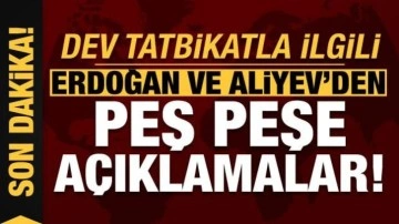 Azerbaycan ve Türkiye'den dev tatbikat! Erdoğan ve Aliyev'den peş peşe açıklamalar