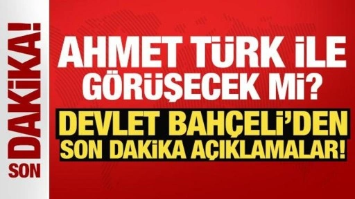 Bahçeli'den son dakika Ahmet Türk açıklaması!