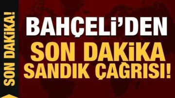 Bahçeli'den son dakika sandık çağrısı!