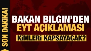 Bakan Bilgin EYT'nin kimleri kapsayacağını açıkladı! Dikkat çeken prim detayı