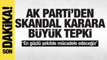 Bakan Fidan ve AK Parti'den skandal karara büyük tepki!