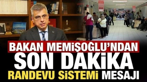 Bakan Memişoğlu'ndan son dakika randevu sistemi mesajı