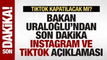 Bakan Uraloğlu duyurdu! TikTok kapatılacak mı? Son dakika Instagram açıklaması...