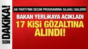 Bakan Yerlikaya açıkladı: AK Parti programına yapılan saldırıya ilişkin yeni gelişme