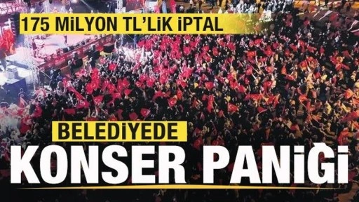 Belediyede konser paniği! 175 milyon TL’lik etkinlik iptal edildi