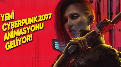 Bir Cyberpunk 2077 Animasyonu Daha Geliyor