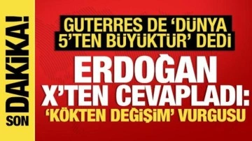 BM Genel Sekreteri Guterres de "Dünya 5'ten büyüktür" dedi! Erdoğan'dan ilk açık