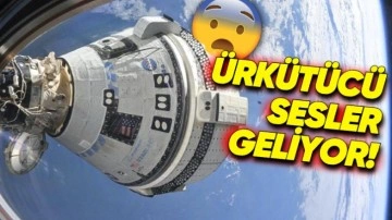 Boeing Starliner'dan Tuhaf Sesler Gelmeye Başladı