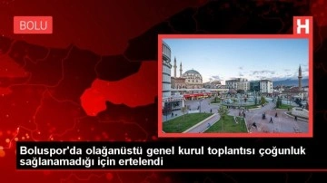 Boluspor'da olağanüstü genel kurul toplantısı çoğunluk sağlanamadığı için ertelendi