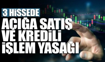 Borsa İstanbul'dan 3 hisseye açığa satış ve kredili işlem yasağı