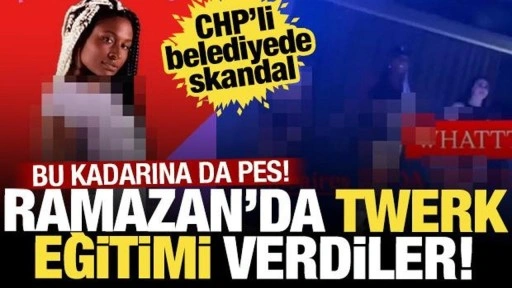 Bu kadarı da yok artık! CHP'li Üsküdar Belediyesi Ramazan ayında twerk eğitimi verdi