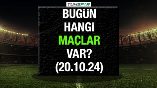 Bugün hangi maçlar var? 20 Ekim Pazar günü oynanacak karşılaşmalar