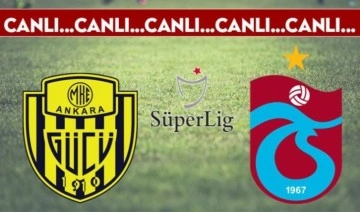 CANLI ANLATIM: Ankaragücü - Trabzonspor