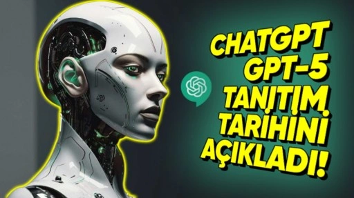 ChatGPT'ye Göre GPT-5 Yarın Tanıtılacak