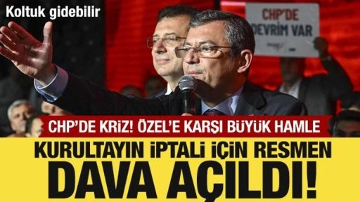 CHP'de büyük şok! Kurultayın iptali için dava açıldı! Görevden uzaklaştırma talebi