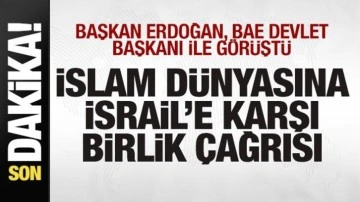 Cumhurbaşkanı Erdoğan, BAE Devlet Başkanı ile görüştü! İslam dünyasına birlik mesajı