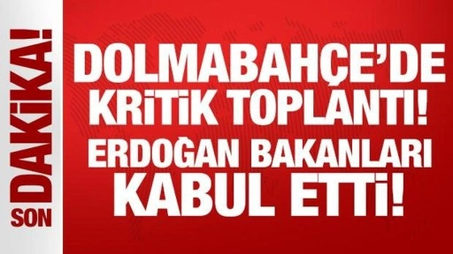 Dolmabahçe'de kritik toplantı! Erdoğan, Bakan Tunç ve Bakan Memişoğlu'nu kabul etti