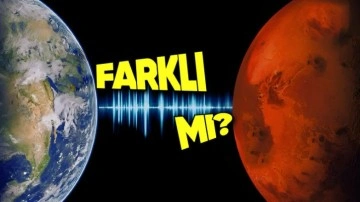 Dünya ile Mars'taki Ses Hızı Aynı mı?