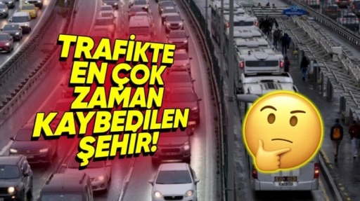 Dünyada Trafikte En Çok Zaman Kaybedilen Şehirler Belli Oldu