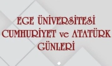 Ege Üniversitesinde “Cumhuriyet ve Atatürk Günleri” başlıyor