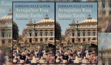 Emmanuelle Loyer’den ‘Avrupa’nın Kısa Kültür Tarihi’