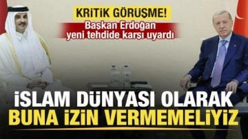 Erdoğan, Al Sani ile görüştü! Yeni tehdide dikkat çekti: İslam dünyası izin vermemeli