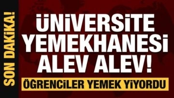 Erzurum Atatürk Üniversitesi yemekhanesinde yangın! Öğrenciler yemek yiyordu