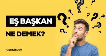 Eş başkan ne demek, kimlere eş başkan denir? TDK'ya göre eş başkan anlamı!