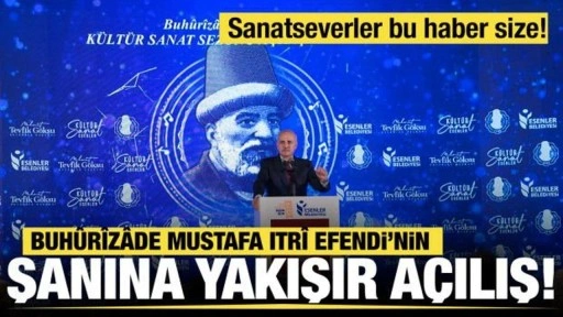 Esenler Belediyesinin 2024-2025 kültür sanat sezonuna Buhûrîzâde Mustafa Itrî mührü