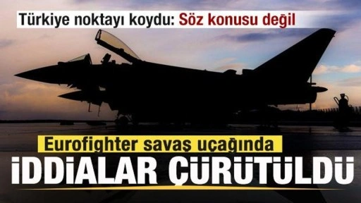 Eurofighter savaş uçağında iddialar çürütüldü! Türkiye noktayı koydu: Söz konusu değil