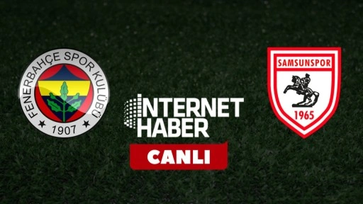 Fenerbahçe - Samsunspor / Canlı