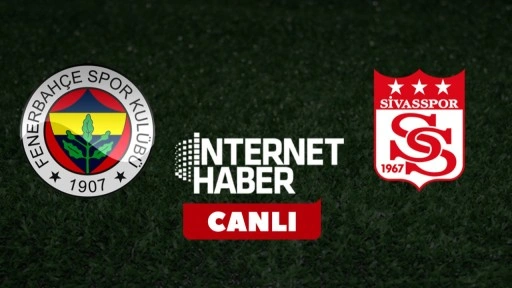 Fenerbahçe - Sivasspor / Canlı