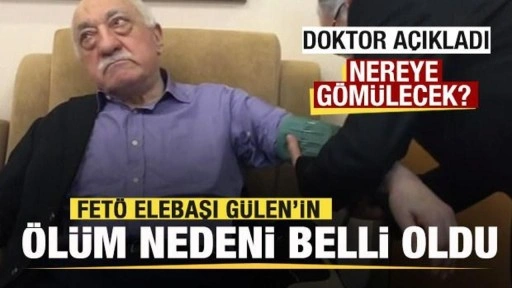 FETÖ elebaşı Gülen'in ölüm nedeni açıklandı! Nereye gömülecek? Belli oldu